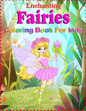 Enchanting Fairies: Coloring Book for Kids: 35 Magical Coloring Pages with Fairies, Elves, and Fantasy Worlds