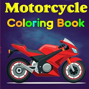 Motorcycle Coloring Book: 50 Motorcycles to Color: Fun Coloring Book for Kids Ages 4-10 ("Colorful Vehicles: A Series of 3 Coloring Books for Kids – Cars, Trucks, and Motorcycles")
