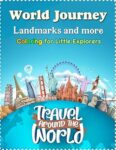 Travel Around The World: World Journey Landmarks and more - Coloring for Little Explorers