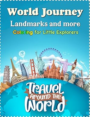 Travel Around The World: World Journey Landmarks and more - Coloring for Little Explorers