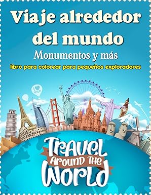 Viaje alrededor del mundo - Monumentos y más: 'Libro para colorear para pequeños exploradores' (Spanish Edition)